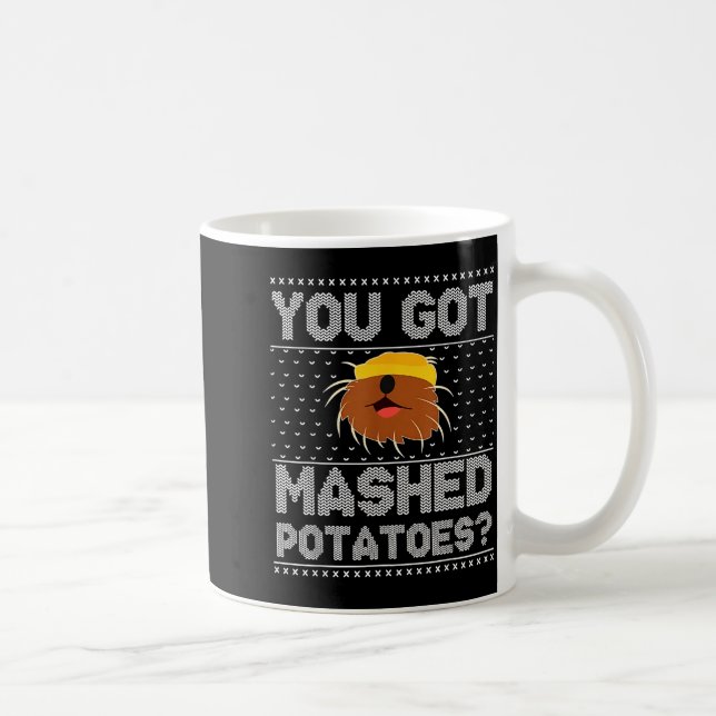 Taza De Café You Got Mashed Tatoes Ugly Christmas  (Derecha)