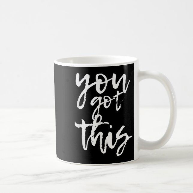 Taza De Café You Got This Motivational And Sitive  (Derecha)