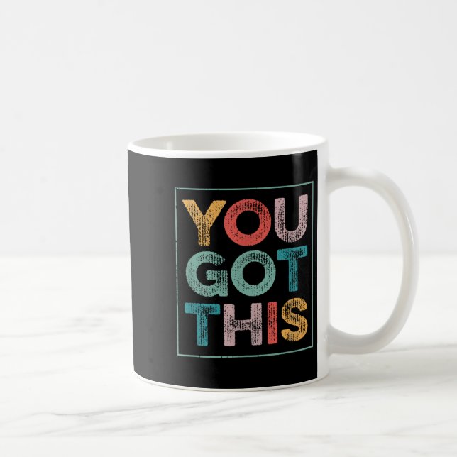 Taza De Café You Got This Saying Cool Motivational Quote  (Derecha)