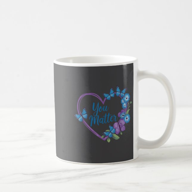 Taza De Café You Heart Suicide Prevention Awareness  (Derecha)