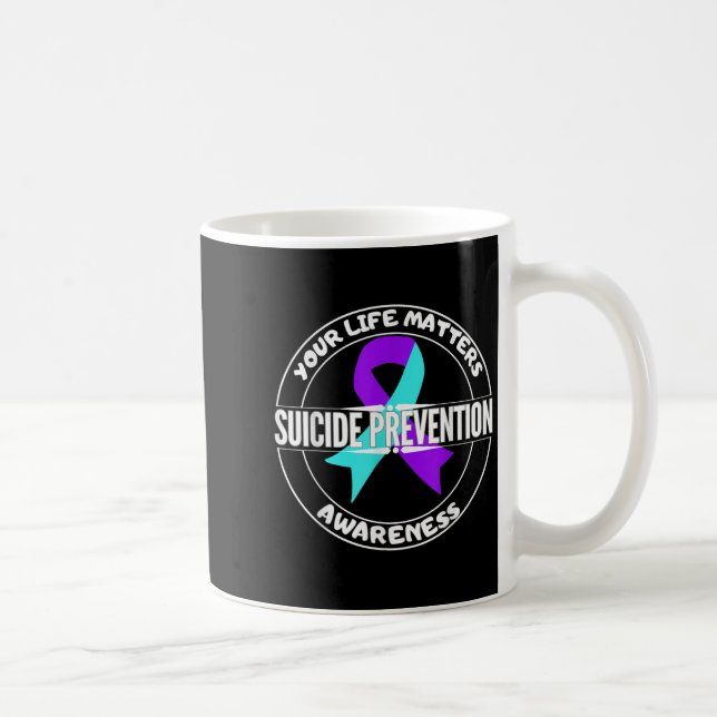 Taza De Café You Life S Suicide Prevention Awareness Teal Purpl (Derecha)