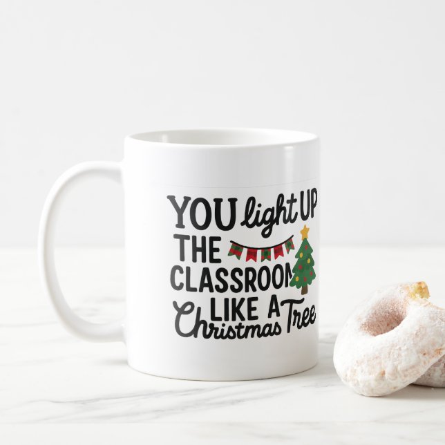 Taza De Café You Light Up the Classroom Like a Christmas Tree (Con donut)