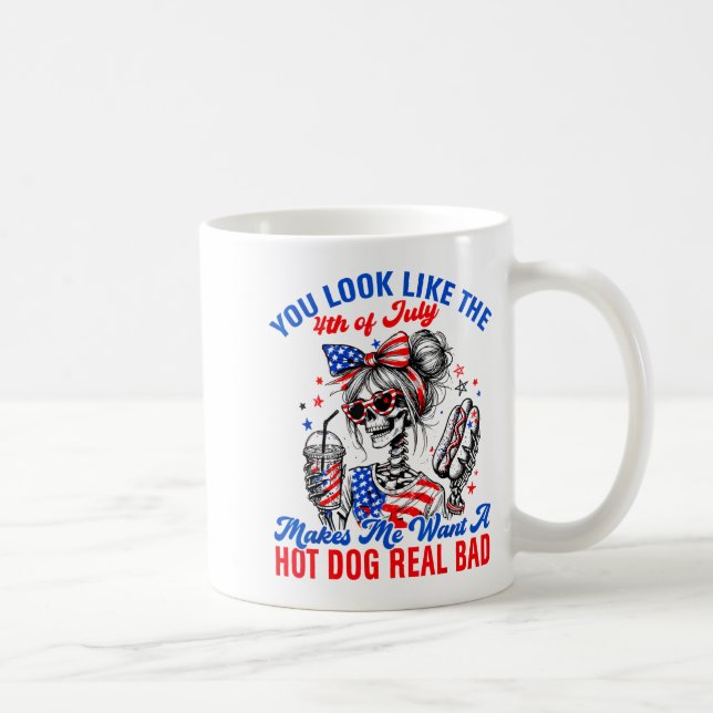 Taza De Café You Look Like The 4th Of July Makes Me Want Hotdog (Derecha)