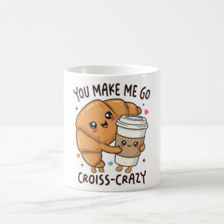 Taza De Café You Make Me Go Croissant-Crazy Mug