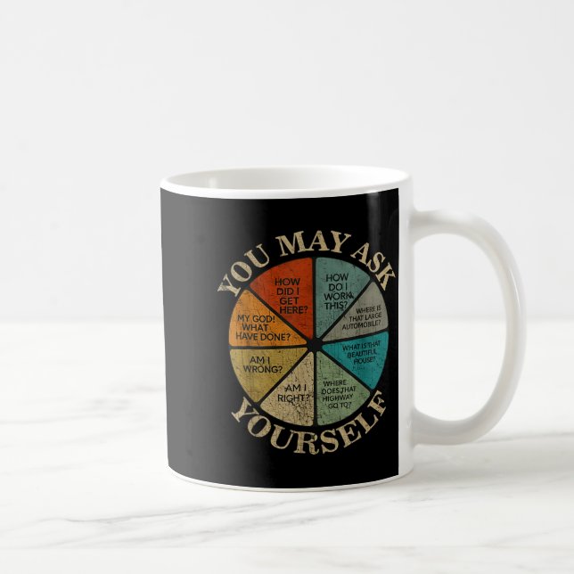 Taza De Café You May Ask Yourself Vintage  (Derecha)