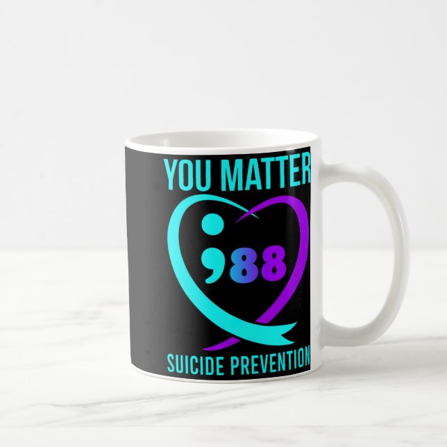 Taza De Café You Problem 988 Suicide Prevention Awareneess  (Derecha)