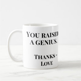 Taza De Café You Raised a Genius | Funny Mother's Day