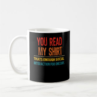 Taza De Café You Read My Thats Enough Social Interaction