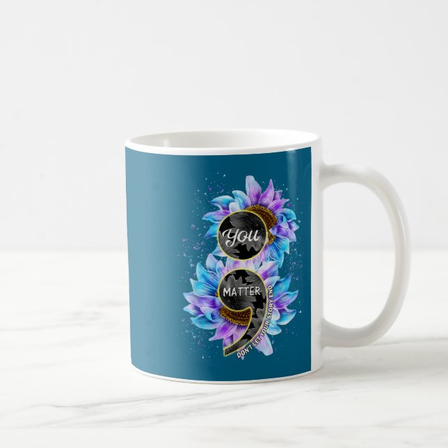 Taza De Café You Suicide Prevention Awareness Semicolon Sunflow (Derecha)