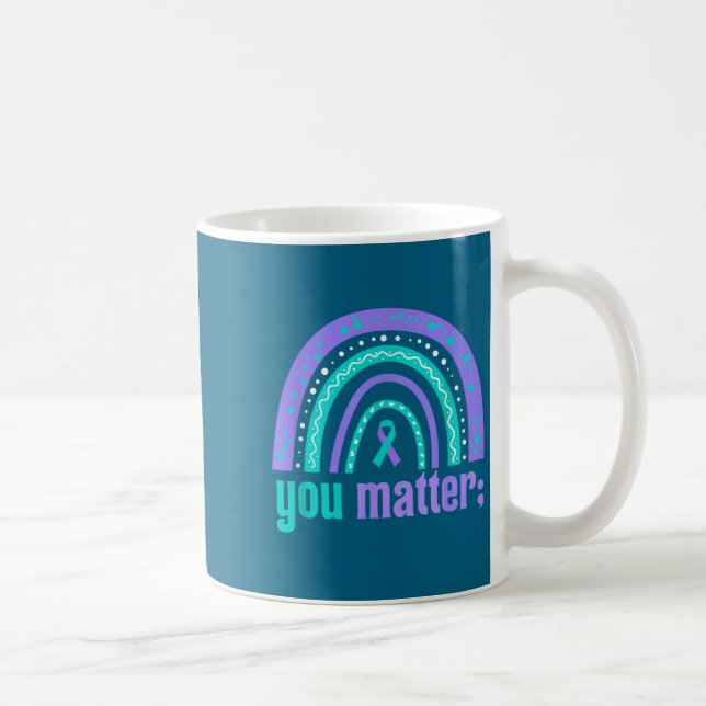 Taza De Café You Suicide Prevention Awareness Teal Purple Rainb (Derecha)