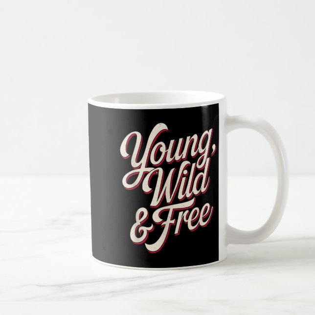Taza De Café Young Wild Women Motivational Men Kids  (Derecha)
