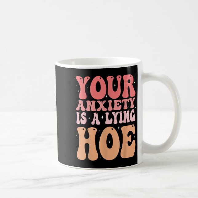 Taza De Café Your Anxiety Is A Lying Cute Ss Cute Ss Quote Moti (Derecha)