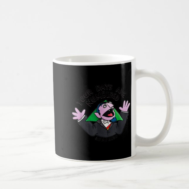 Taza De Café Your Days Are Numbered Ah Ah Ahhh Joke Sarcastic F (Derecha)