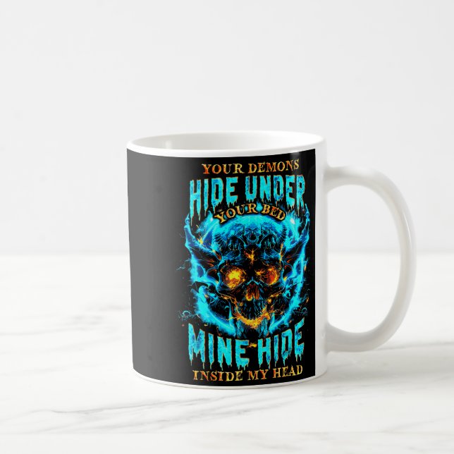 Taza De Café Your Demons Hide Under Bed Mine Inside My Head Got (Derecha)