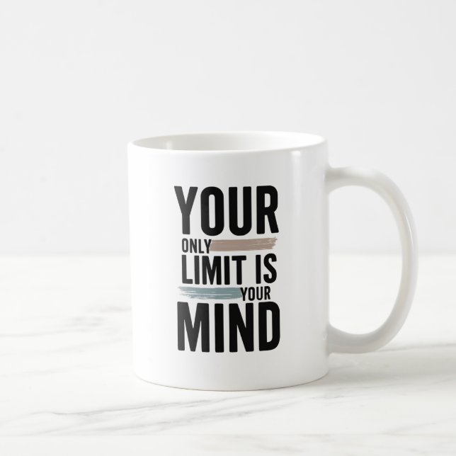Taza De Café Your Only Limit Is Your Mind Motivational Coffee  (Derecha)