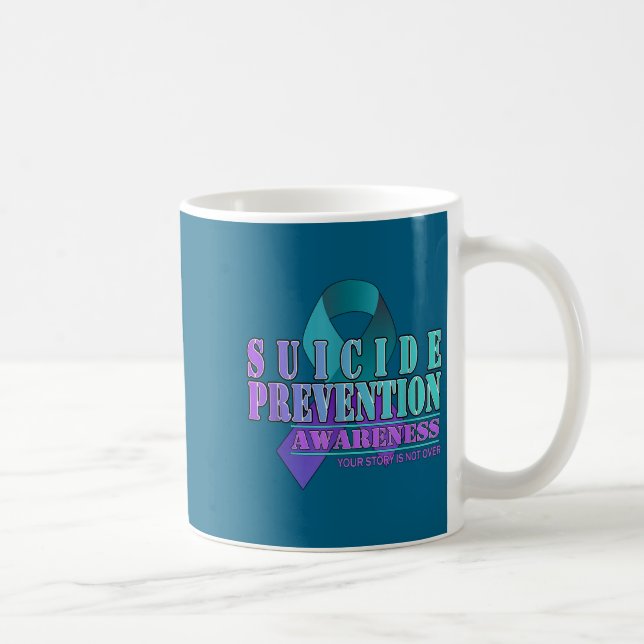 Taza De Café Your Story Is Not Over Stay Suicide Prevention Awa (Derecha)