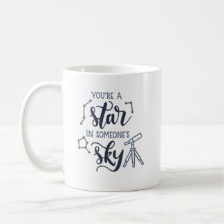 Taza De Café You're a Star in Someone's Sky –