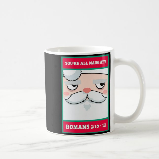 Taza De Café Youre All Naughty Romans 3 10 12 Christmas  (Derecha)