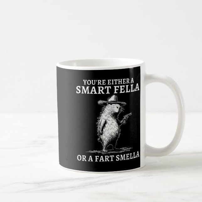 Taza De Café You're Either A Smart Fella Or A Fart Smella Funny (Derecha)