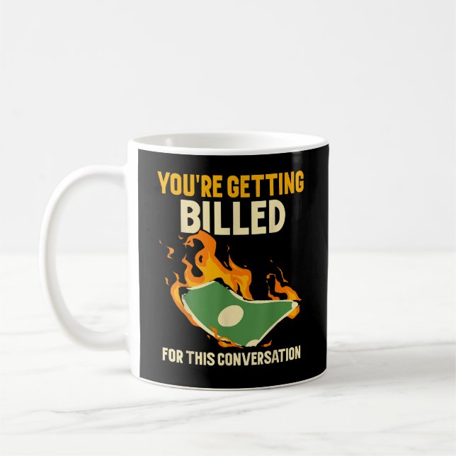 Taza De Café Youre Getting Billed For This Conversation Lawyer (Izquierda)