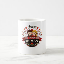 Taza De Café You're My Favorite Human Valentine’s Day