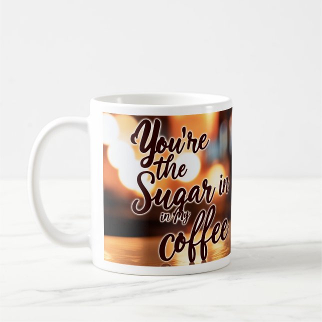 Taza De Café You're my Sugar (Izquierda)