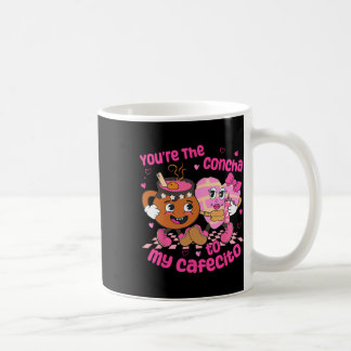 Taza De Café You're The Concha To My Cafecito Heart Mexican Val