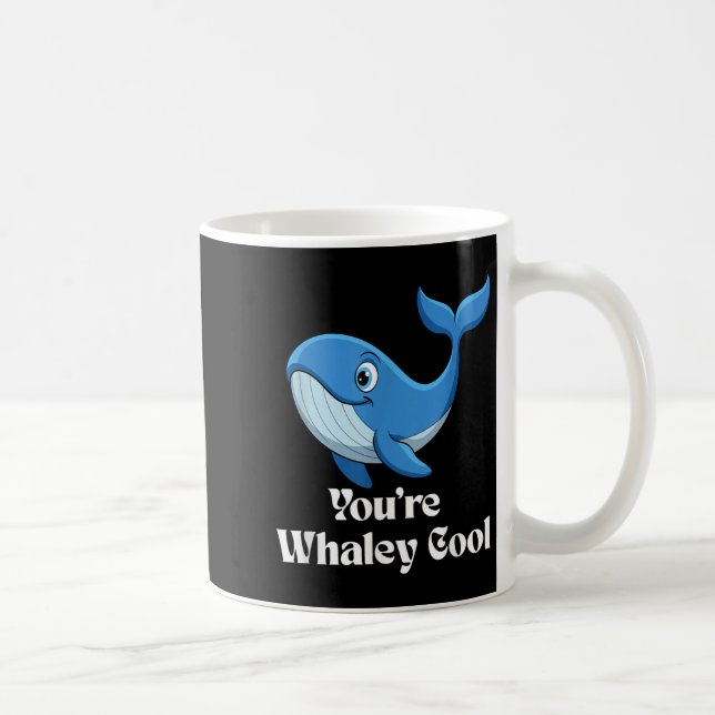 Taza De Café You're Whaley Cool Whale Men Women Kids  (Derecha)