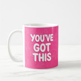 Taza De Café You've got this words on pink
