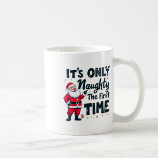 Taza De Café Zany It's Only Naughty The First Time Santa Christ