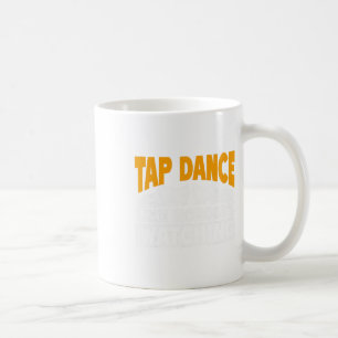 Taza De Café Zapatear como si nadie estuviera mirando, zapatead