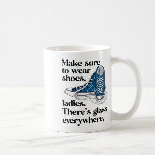 Taza De Café Zapatos Señoras Hay Gl Por Todas Partes Zapatillas