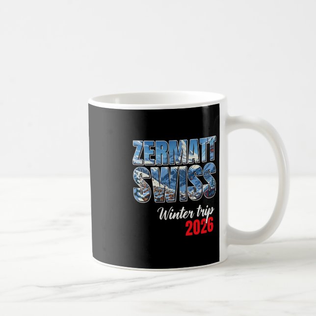 Taza De Café Zermatt Switzerland Winter Trip 2026 Alps Ski Swis (Derecha)