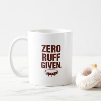 Taza De Café Zero Ruff Given Mug – Funny Sarcastic Coffee Cup