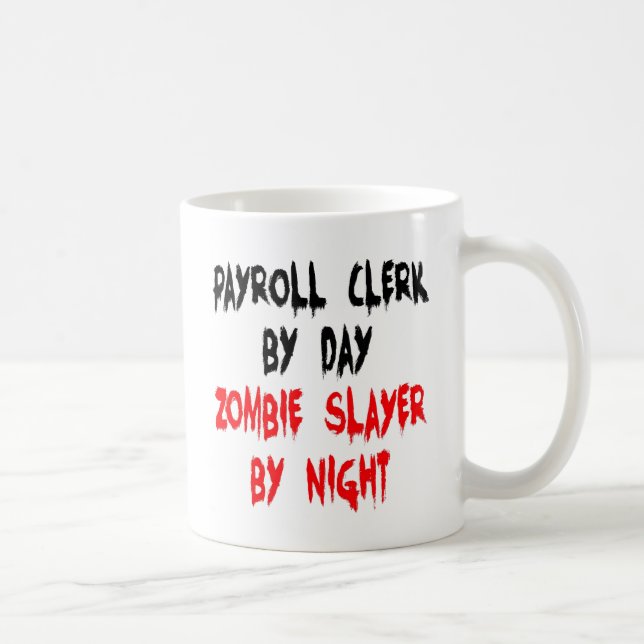 Taza De Café Zombie Slayer Payroll (Derecha)