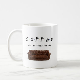 Taza De Cerámica El Café Estará Allí Para Ti