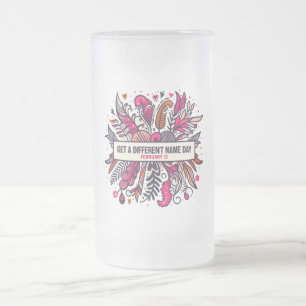 Taza De Cristal Esmerilado 13 Feb. Obtener Un Nombre Diferente Día