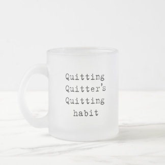 Taza De Cristal Esmerilado Abandonar el hábito