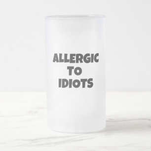 Taza De Cristal Esmerilado Alérgico a idiotas Mug de vidrio escarpado