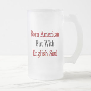 Taza De Cristal Esmerilado Americano nacido pero con alma inglesa
