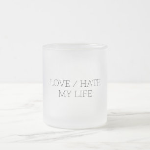Taza De Cristal Esmerilado Amor/Odiar mi vida