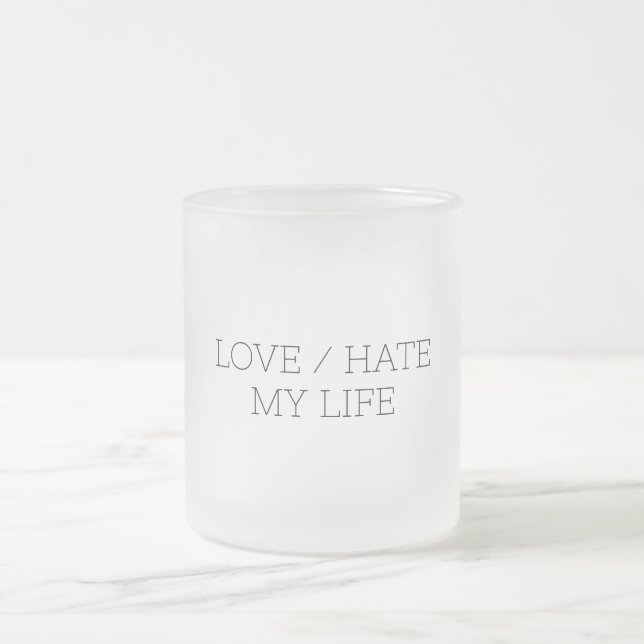 Taza De Cristal Esmerilado Amor/Odiar mi vida (Centro)