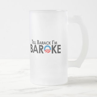 Taza De Cristal Esmerilado Anti-Obama - diga Barack Im Baroke