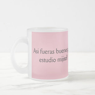 Taza De Cristal Esmerilado asi de pal mijito