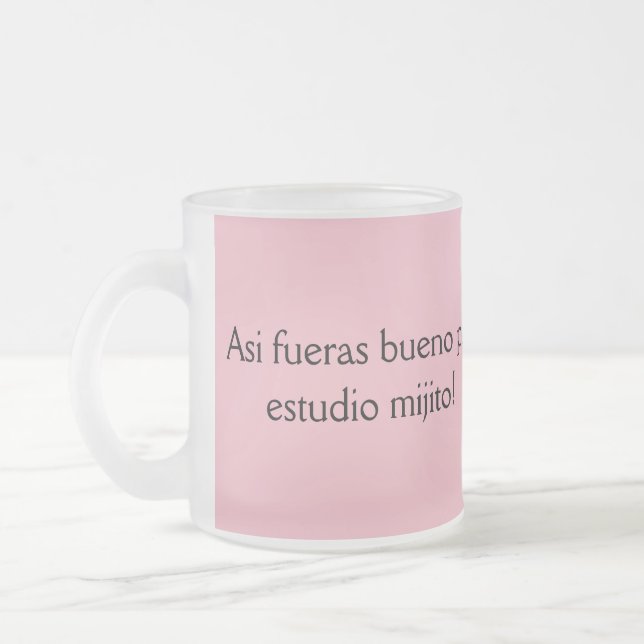Taza De Cristal Esmerilado asi de pal mijito (Izquierda)