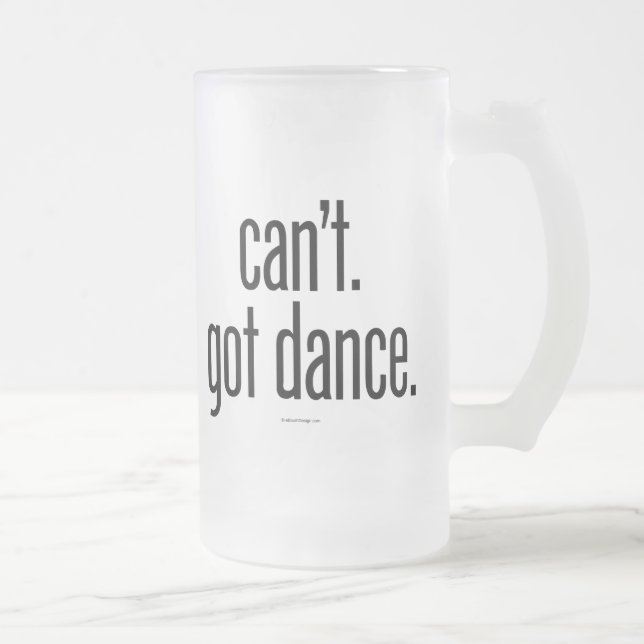 Taza De Cristal Esmerilado Can’t. Got Dance. (Derecha)