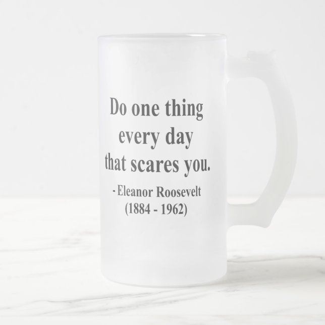 Taza De Cristal Esmerilado Cita 2a de Eleanor Roosevelt (Derecha)