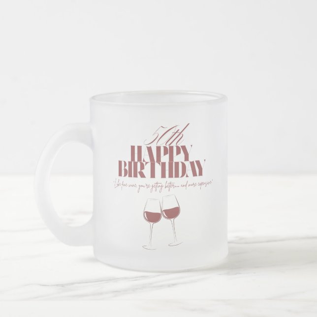 Taza De Cristal Esmerilado Como el vino que se vuelve caro para el cumpleaños (Izquierda)
