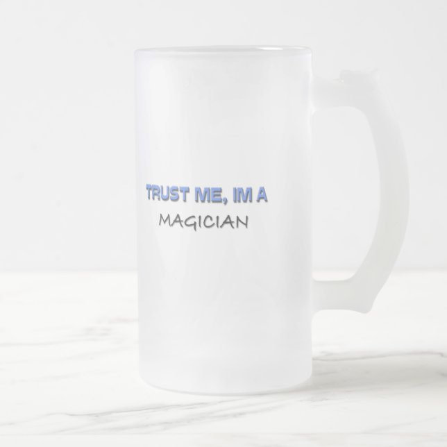 Taza De Cristal Esmerilado Confíe en que yo es mago (Derecha)