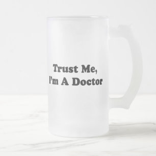 Taza De Cristal Esmerilado Confíeme en, yo son un médico
